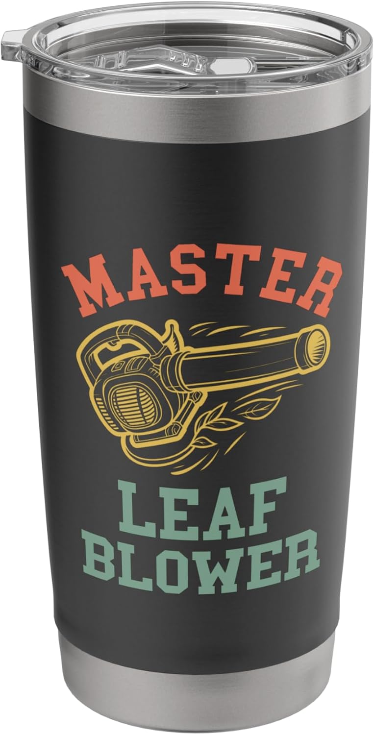 Leaf Blowing Men Master Leaf Blower Lawn Care Yard Leaves Stainless Steel Insulated Tumbler