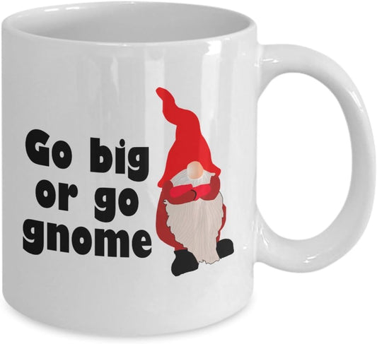 Garden Gnome Mug - Gift For Garden Gnomes Lover - Garden, Lawn, Yard Care - Go Big or Go Gnome
