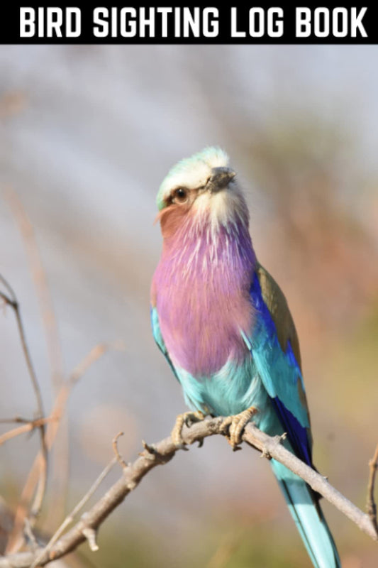 Bird Sighting Journal: The Ultimate Bird Watching Log Book For Beginners - Keep Track Of The Birds You See And Make Notes About The Hobby