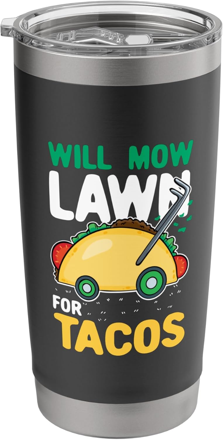 Lawn Care Mowing Design For Landscaper - Mow Lawn For Tacos Stainless Steel Insulated Tumbler