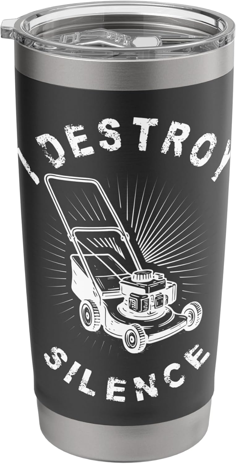 I Destroy Silence Lawn Mower Stainless Steel Insulated Tumbler