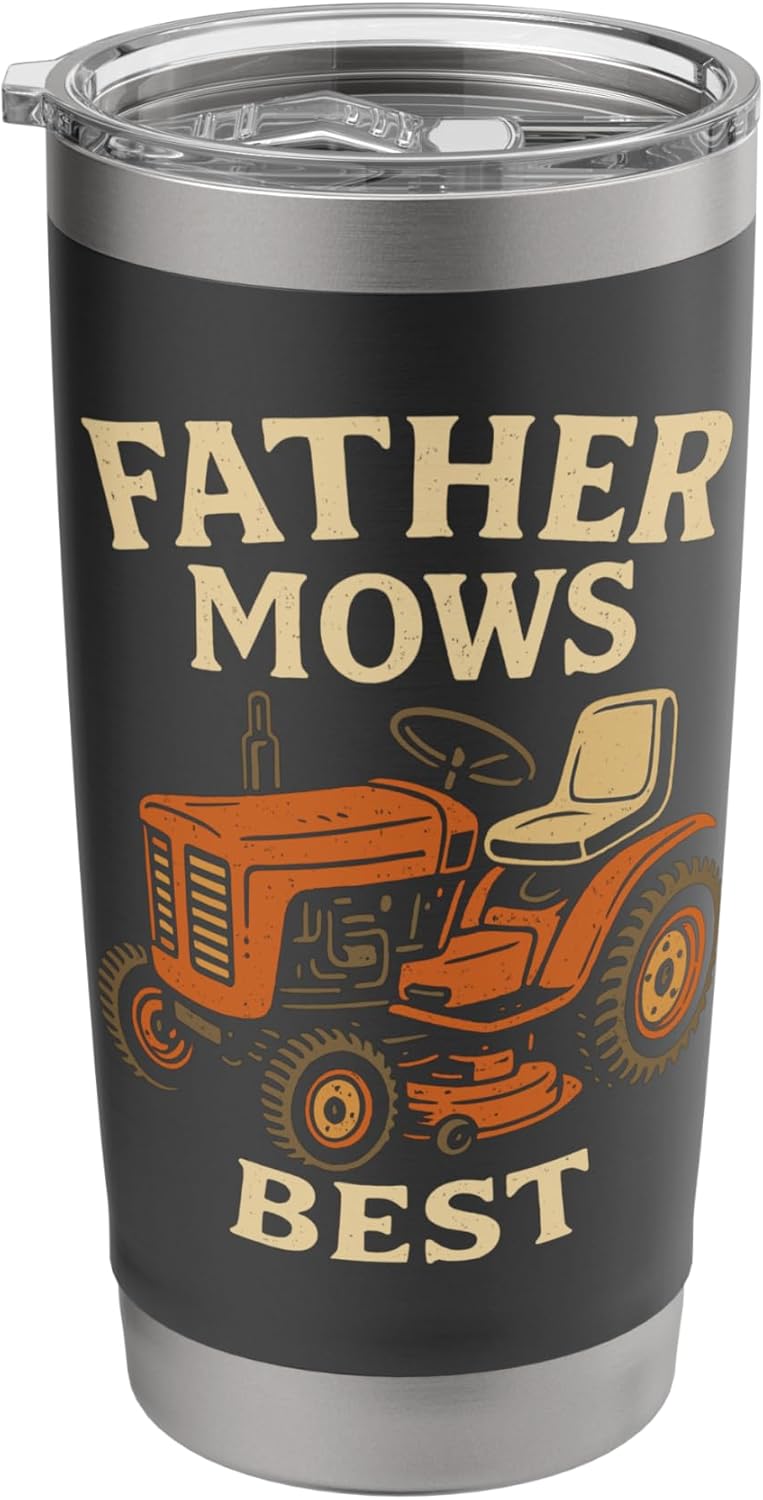 Father Mows Best Funny Dad Lawn Mowing Father's Day Stainless Steel Insulated Tumbler