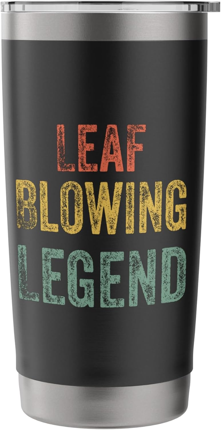 Leaf Blowing Legend For Men Lawn Care Yard Work Leaf Blower Stainless Steel Insulated Tumbler