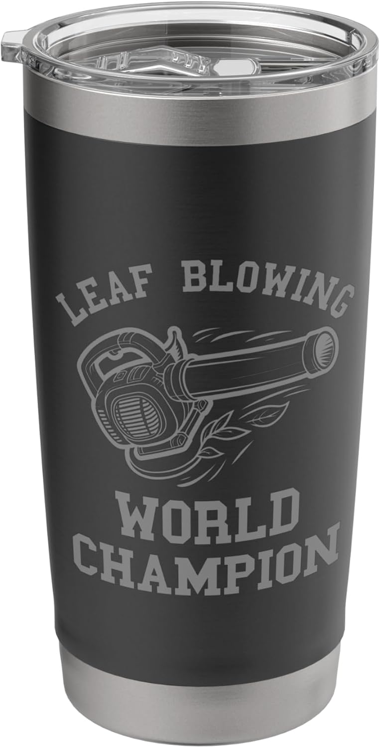 Leaf Blower Mens Funny Lawn Care Worlds Dad Yard Leaves Work Stainless Steel Insulated Tumbler