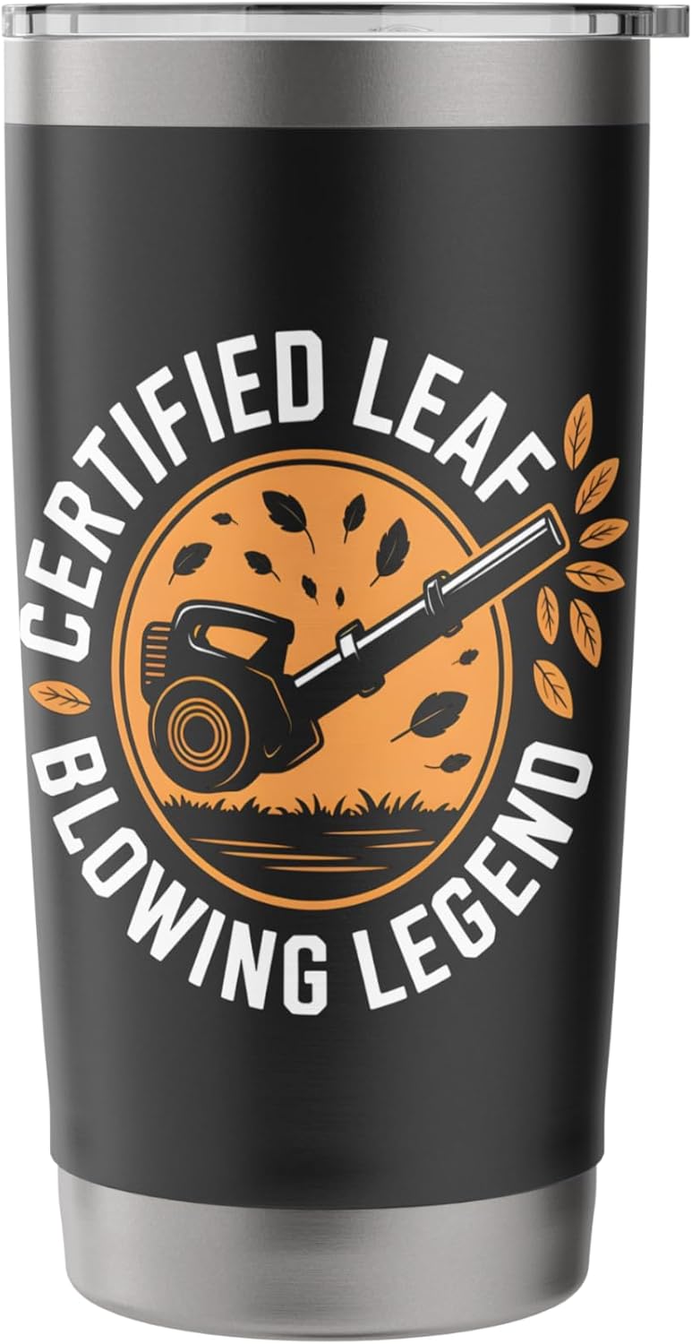 Certified Leaf Blowing Legend Funny Lawn Care Worker Stainless Steel Insulated Tumbler