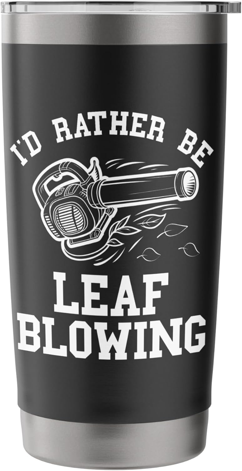 Funny Leaf Blower Shirt Landscaping Lawn Care Yard Leaves Stainless Steel Insulated Tumbler