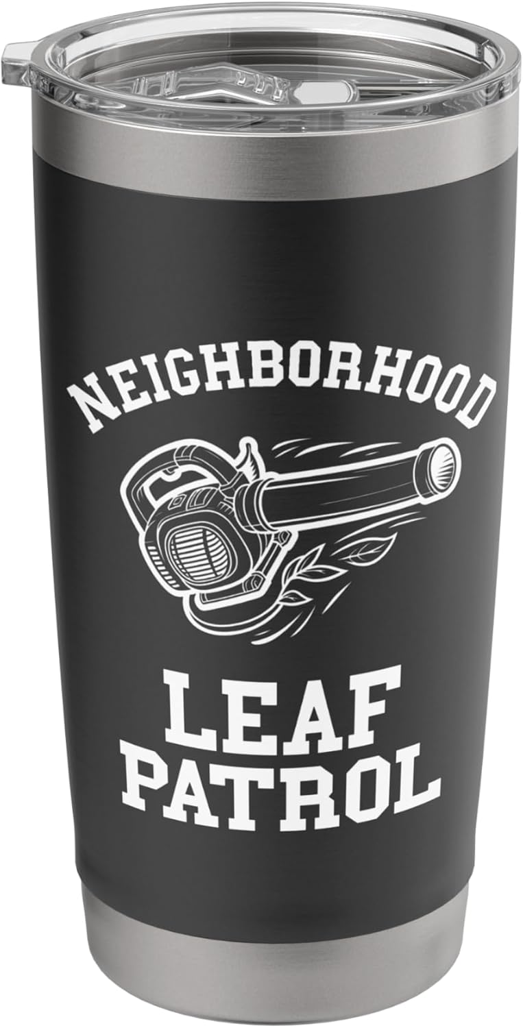 Leaf Blower Mens Dads Neighbor Funny Lawn Care Yard Leaves Stainless Steel Insulated Tumbler