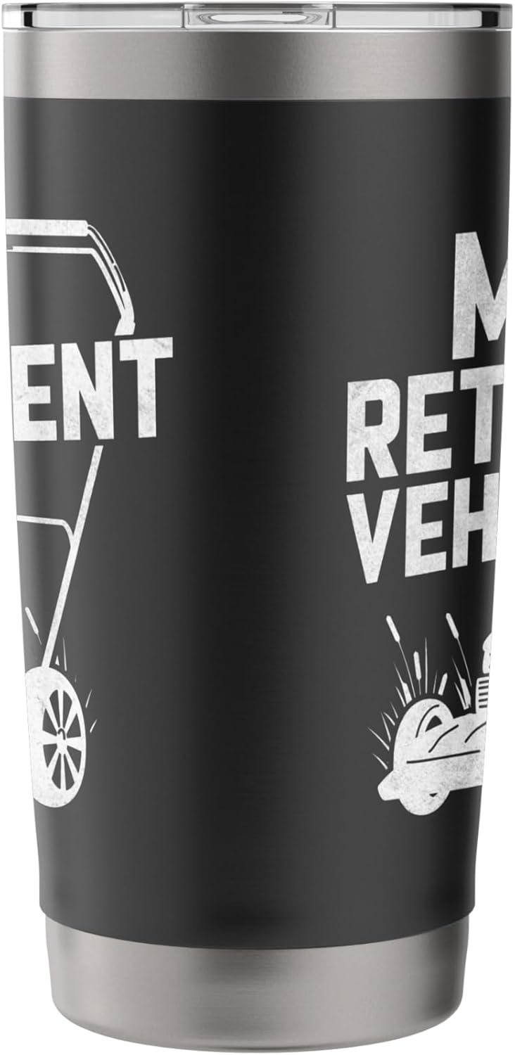 My Retirement Vehicle Funny Lawn Mowing Design Stainless Steel Insulated Tumbler
