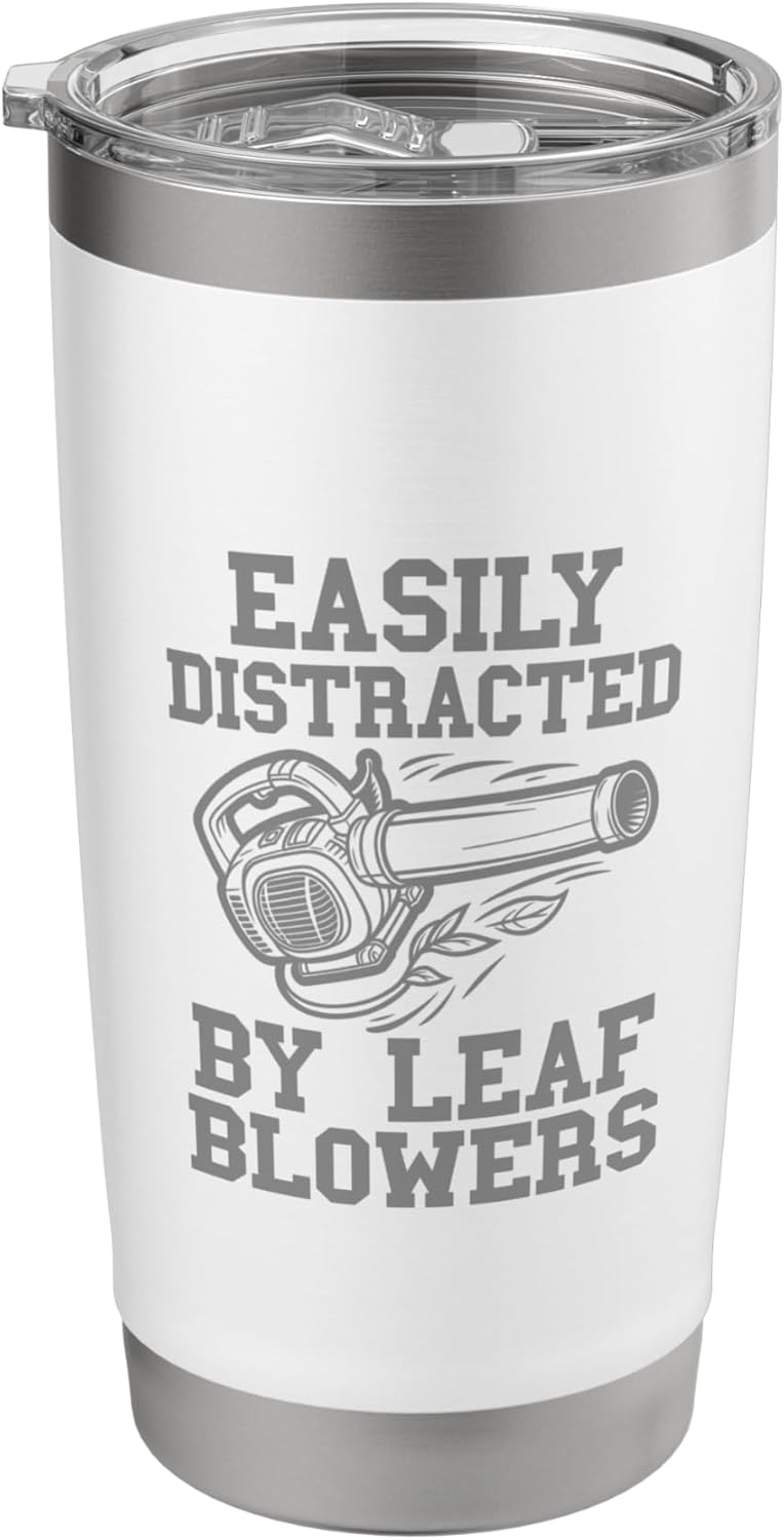 Leaf Blowing Mens Easily Distracted By Leaf Blowers Funny Stainless Steel Insulated Tumbler