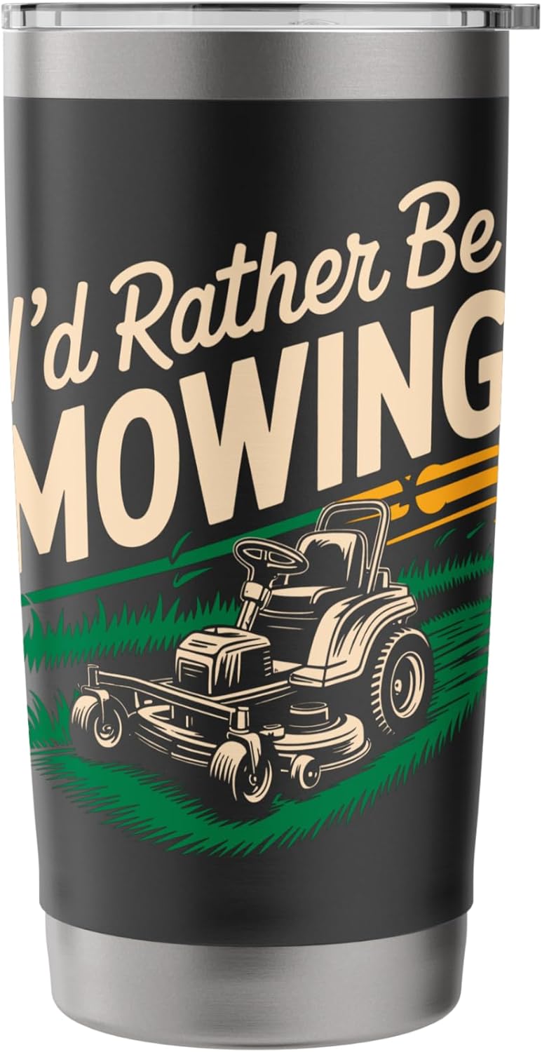 Id Rather Be Mowing Stainless Steel Insulated Tumbler