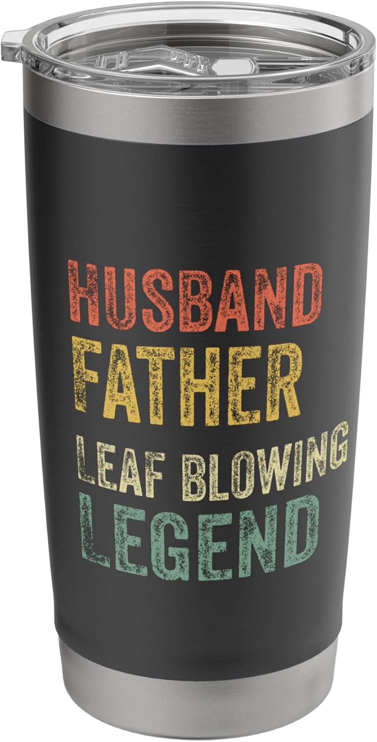 Leaf Blower Tshirt Husband Father Leaf Blowing Legend Lawn Stainless Steel Insulated Tumbler