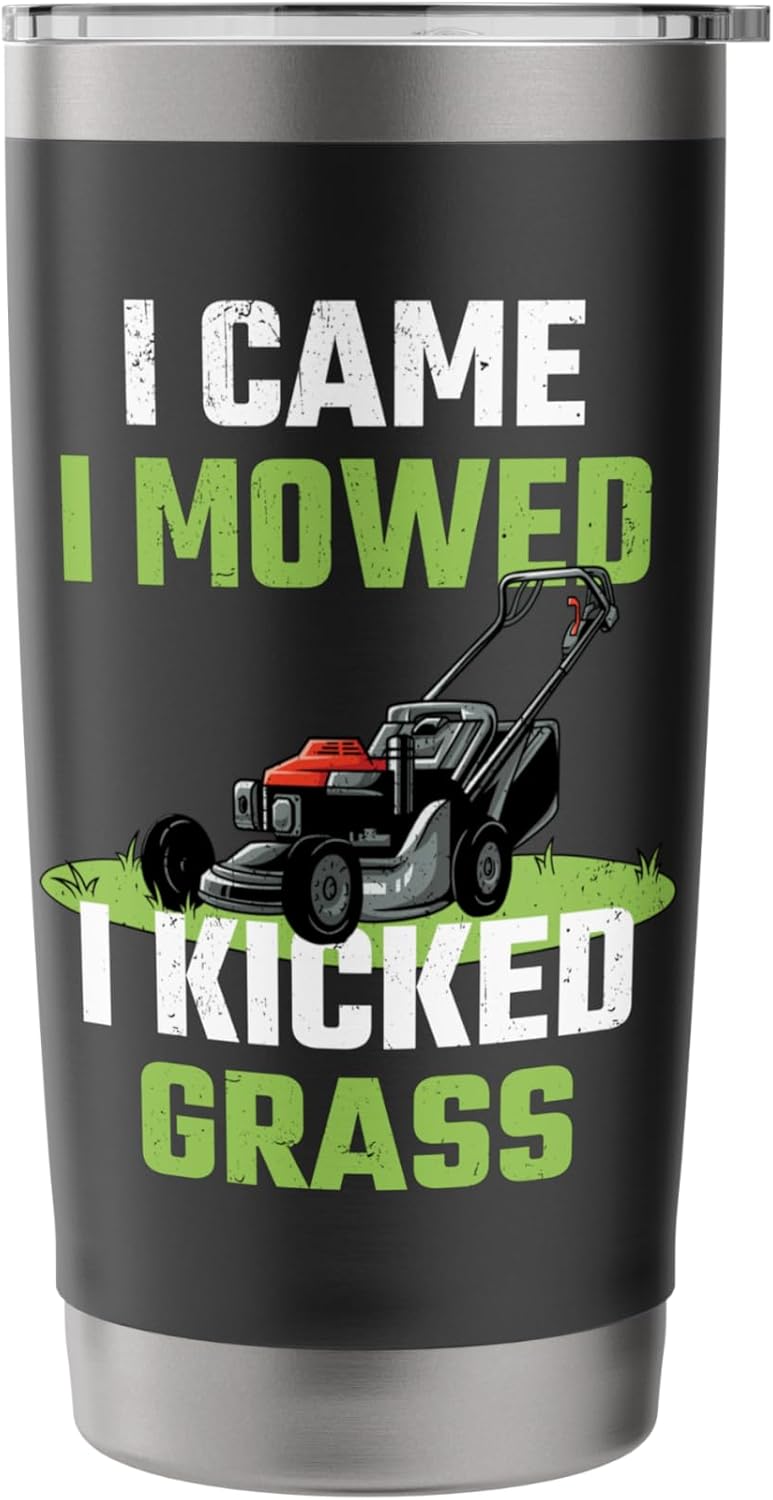I Came I Mowed I Kicked Grass Funny Lawn Mowing Gardener Stainless Steel Insulated Tumbler