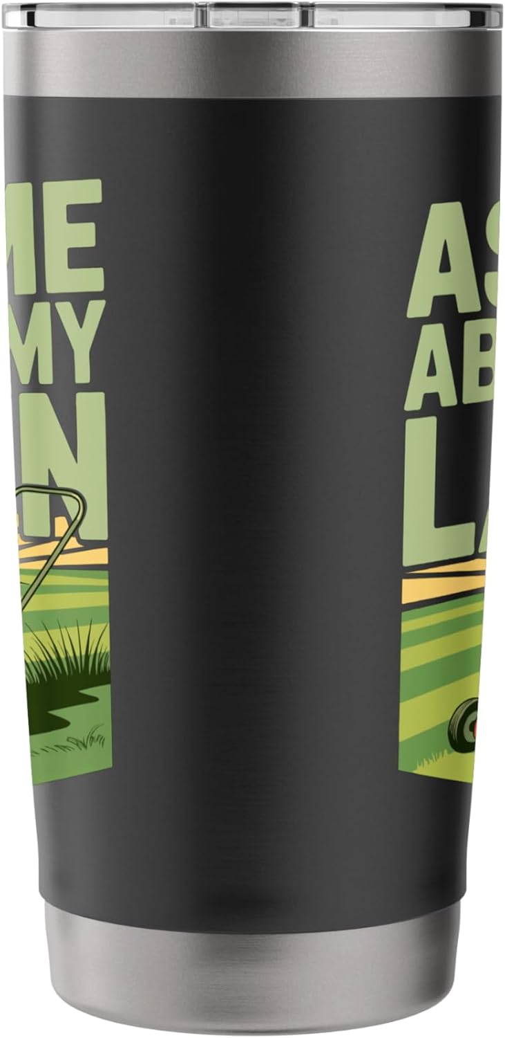 Ask Me About My Lawn Stainless Steel Insulated Tumbler