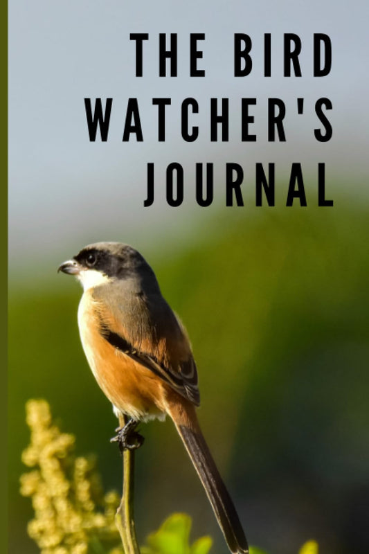 The Bird Watcher’s Journal: A Birding Log Book / Notebook for Kids, Teens, and Adults