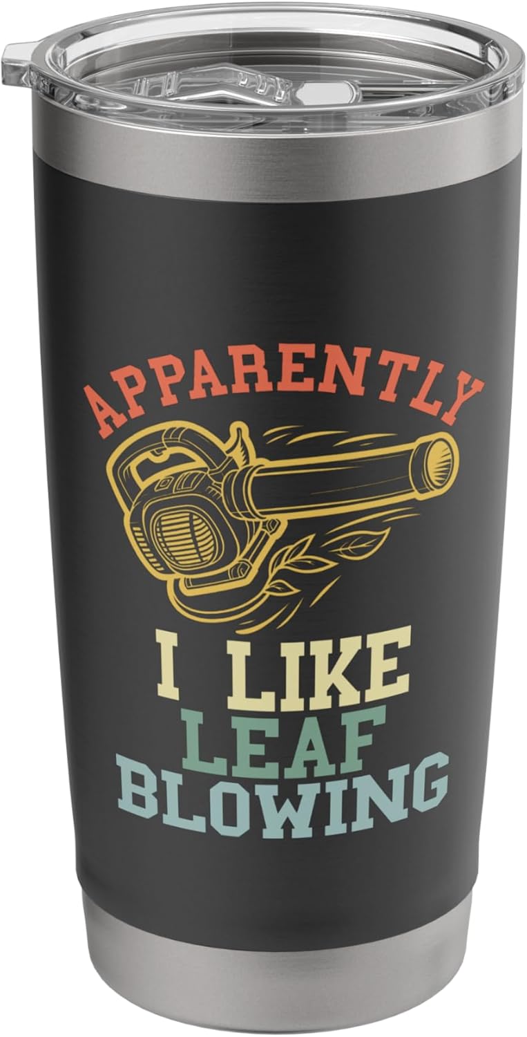 I Like Leaf Blowers Landscaping Funny Lawn Care Yard Leaves Stainless Steel Insulated Tumbler