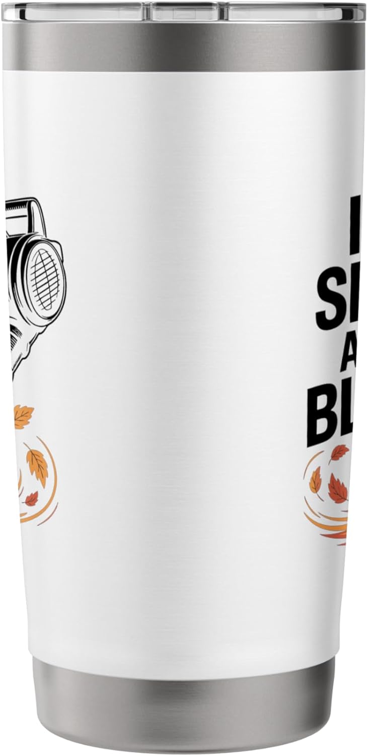 I'm Sexy And I Blow It, Garden Leaf Blower Stainless Steel Insulated Tumbler