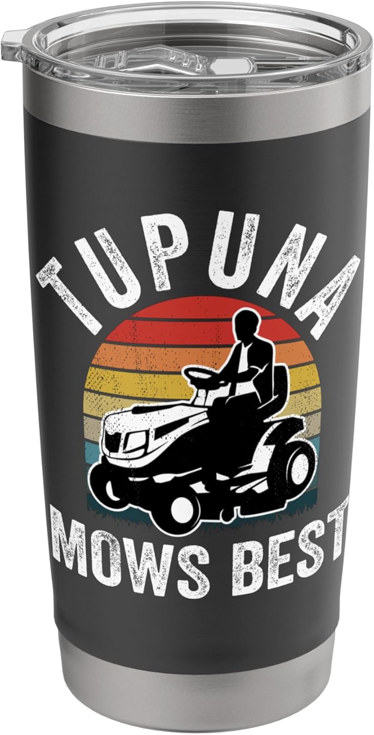 Tupuna Mows Best Funny Gardener Lawn Care Father's Day Stainless Steel Insulated Tumbler