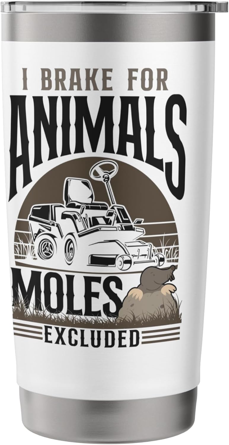 Lawn Mower Mowing Dad Father Landscaper Mole Tractor I Break Stainless Steel Insulated Tumbler