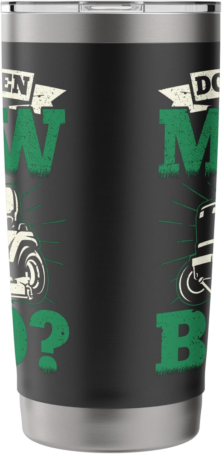 Do you Even Mow Bro Funny Lawn Mower Lawn Mowing Men Stainless Steel Insulated Tumbler