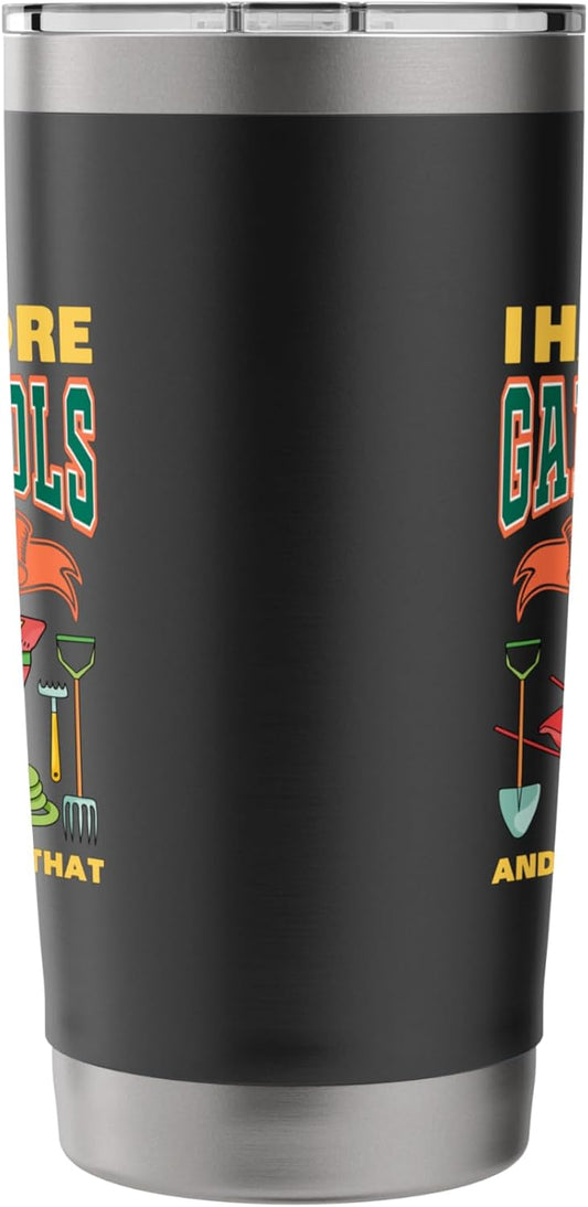 I HAVE MORE GARDEN TOOLS THAN FRIENDS Stainless Steel Insulated Tumble