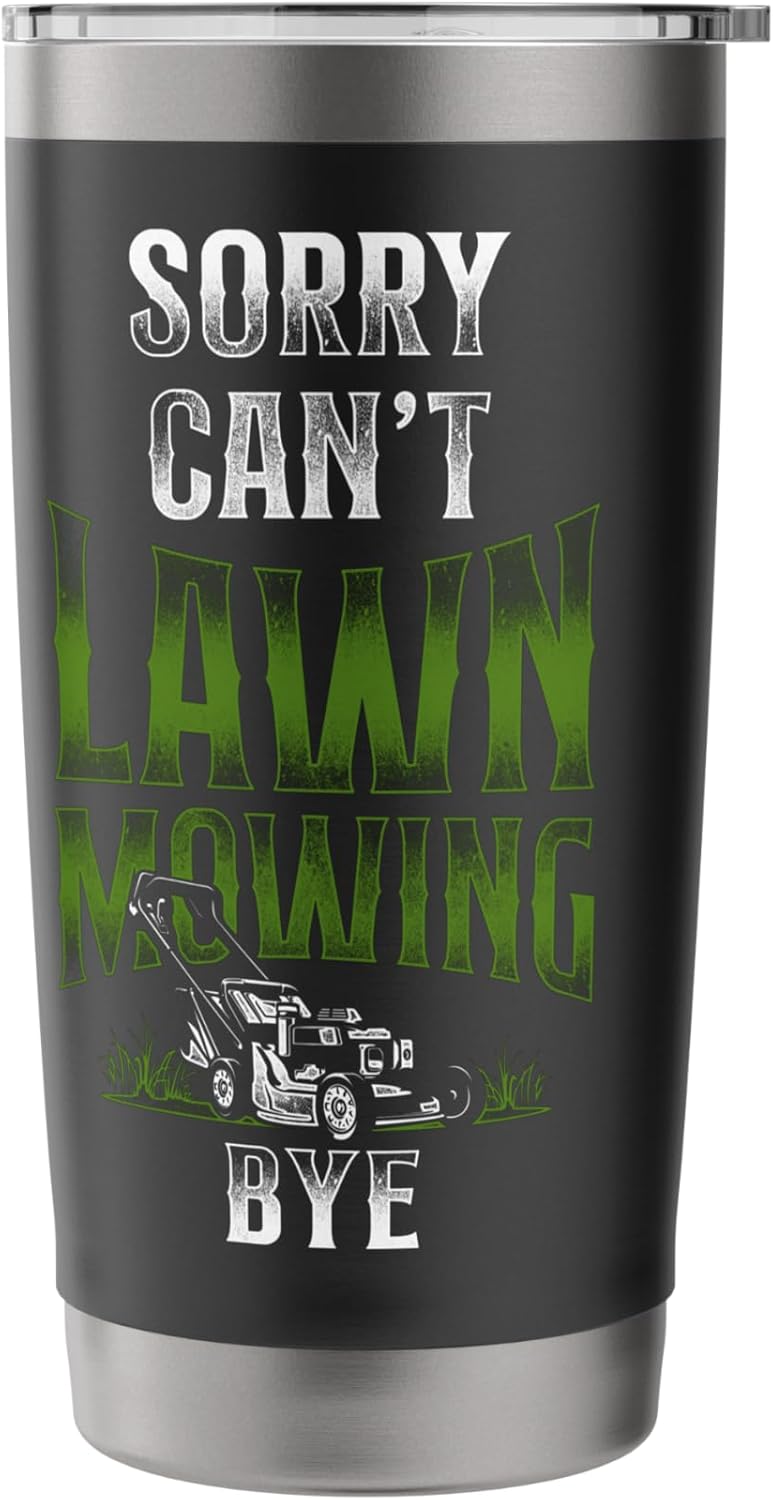 Lawn Mower Mowing Dad Father Landscaper Vintage Sorry. Cant. Stainless Steel Insulated Tumbler