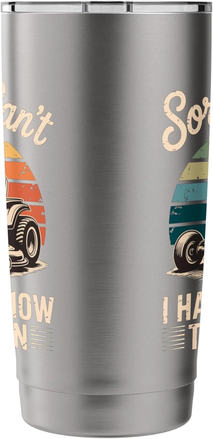 Sorry I Cant I Have To Mow The Lawn Stainless Steel Insulated Tumbler