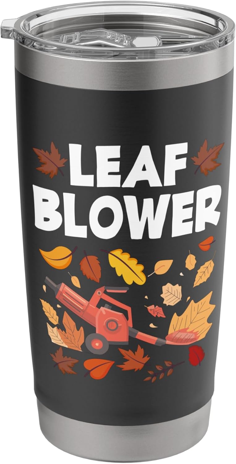 Leaf Blower Landscaping Gardener Lawn Care Leaf Blowing Stainless Steel Insulated Tumbler
