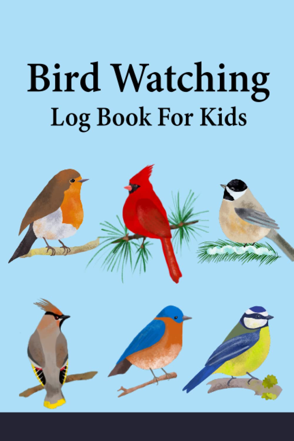 Bird Watching Book For Kids: Bird Watching Journal and Notebook For Bird Lovers Small Bird Spotter Log Book For Kids, Teens And Adults To Record Bird Sighting