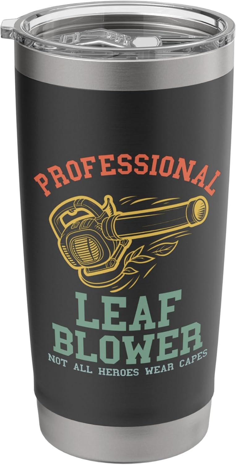 Leaf Blower Landscaping Funny Not All Heroes Wear Lawn Care Stainless Steel Insulated Tumbler