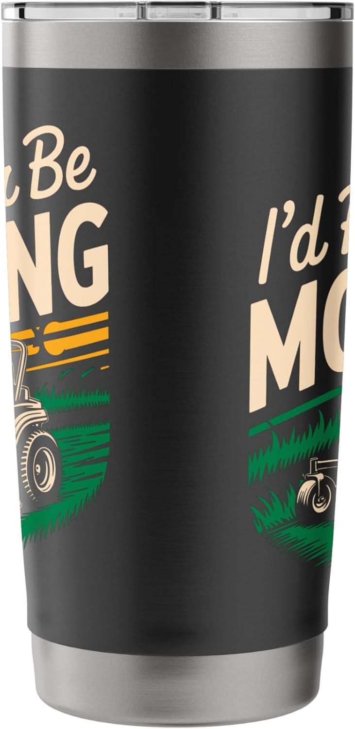 Id Rather Be Mowing Stainless Steel Insulated Tumbler