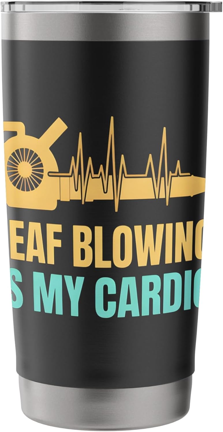 Leaf Blowing Is My Cardio Funny Landscaping Worker Stainless Steel Insulated Tumbler