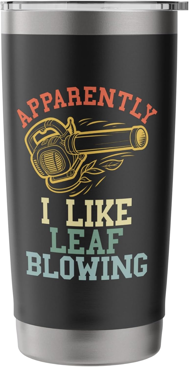I Like Leaf Blowers Landscaping Funny Lawn Care Yard Leaves Stainless Steel Insulated Tumbler