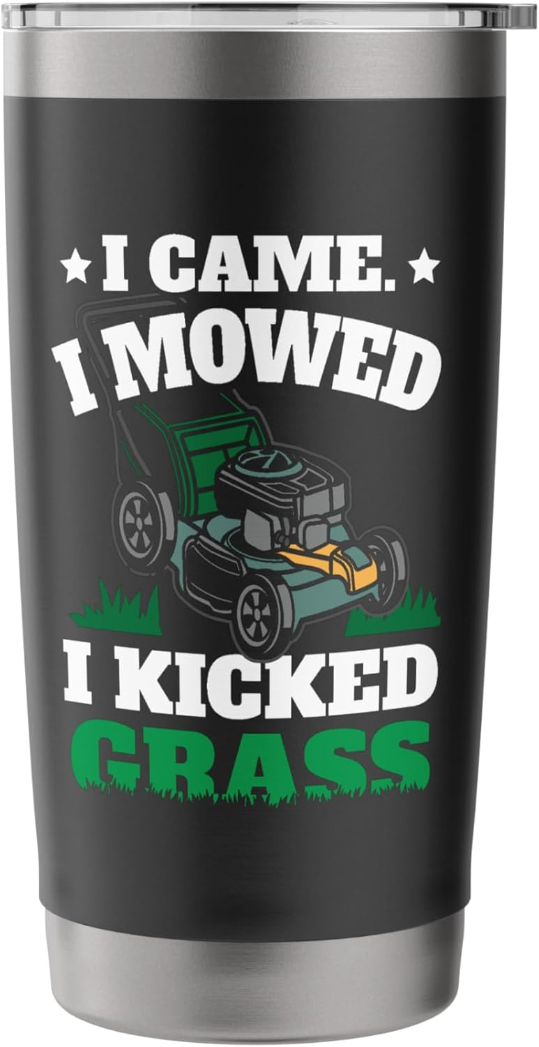 I Came I Mowed I Kicked Grass Funny Yard Work Enthusiast Stainless Steel Insulated Tumbler