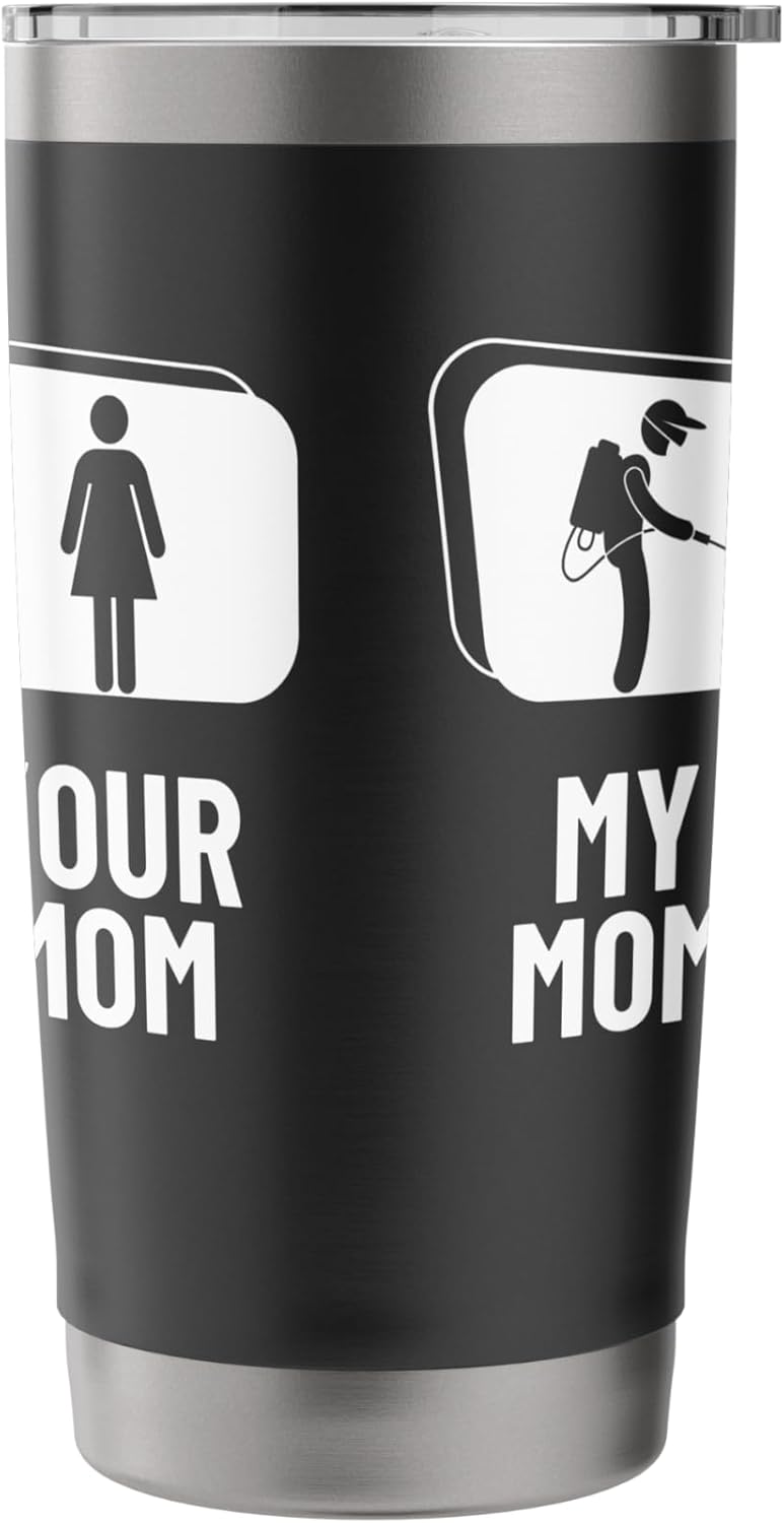 Pest Control Your Mom My Mom Son Daughter Funny Exterminator Stainless Steel Insulated Tumbler