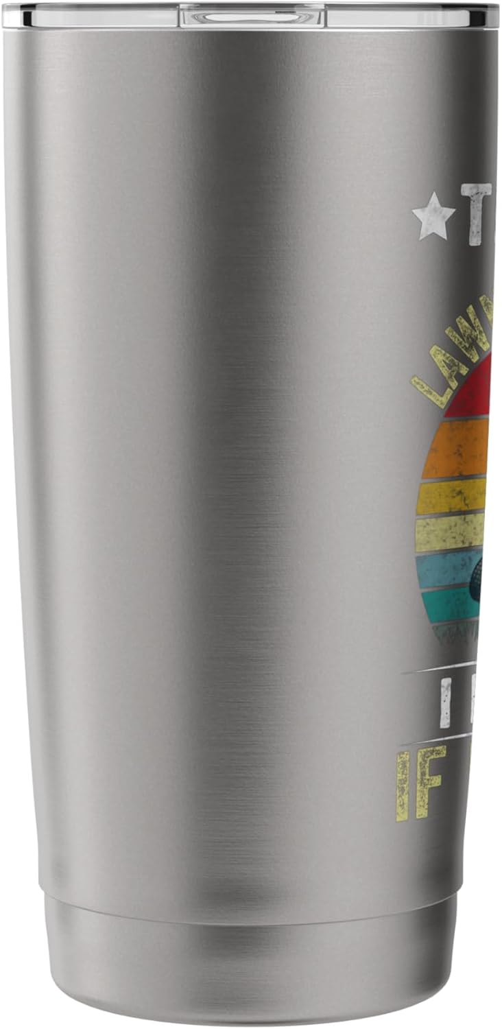 Funny I Don't Care If It's Dirty This is My Lawn Mowing Stainless Steel Insulated Tumbler