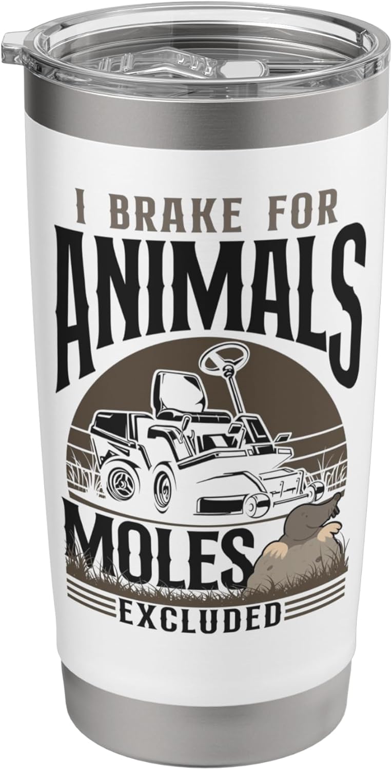 Lawn Mower Mowing Dad Father Landscaper Mole Tractor I Break Stainless Steel Insulated Tumbler