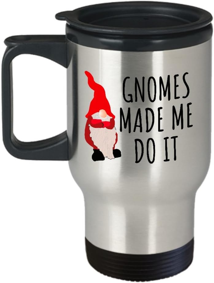 Garden Gnome Travel Mug - Funny Gift For Garden Gnomes Lover - Gardening, Lawn, Yard Care - Gnomes Made Me Do It - Funny Mug