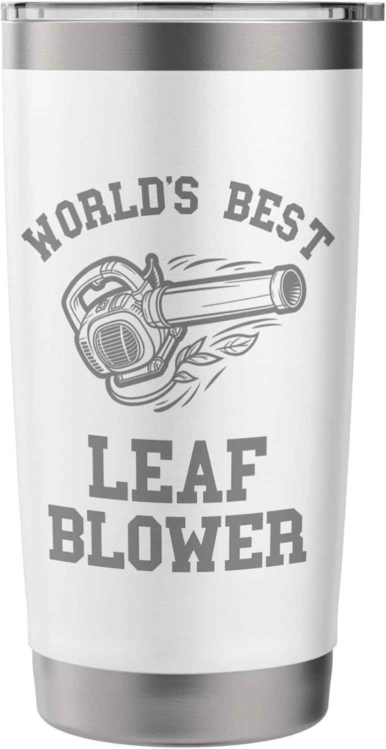 Leaf Blower Mens Worlds Best Leaf Blower Funny Lawn Care Stainless Steel Insulated Tumbler