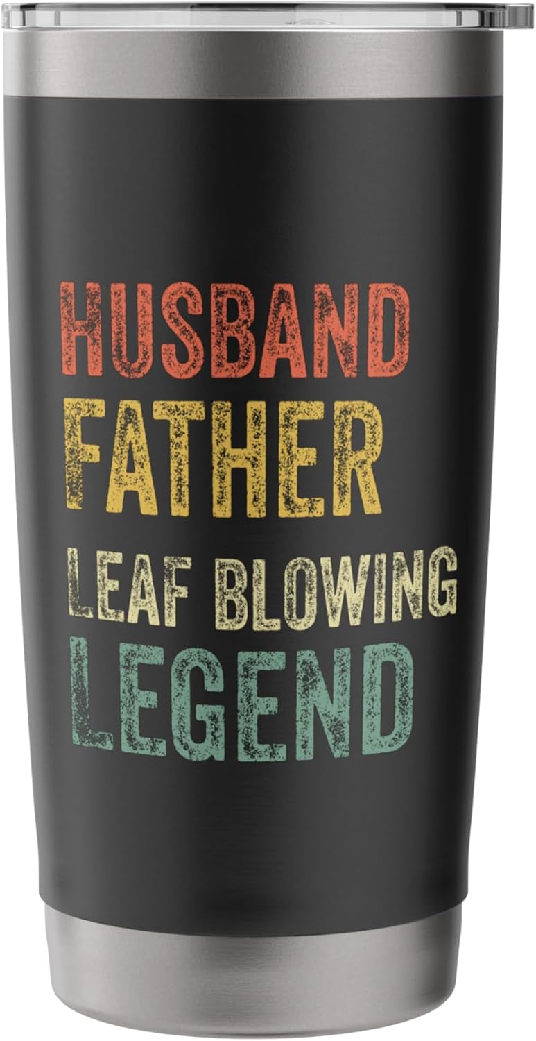 Leaf Blower Tshirt Husband Father Leaf Blowing Legend Lawn Stainless Steel Insulated Tumbler