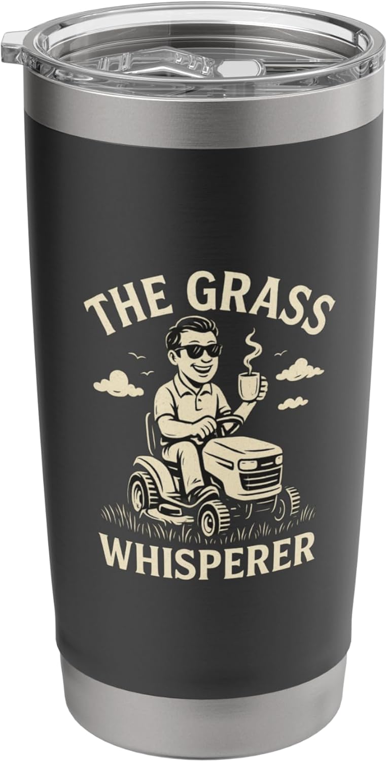 The Grass Whisperer Lawn Mowing Humor Stainless Steel Insulated Tumbler