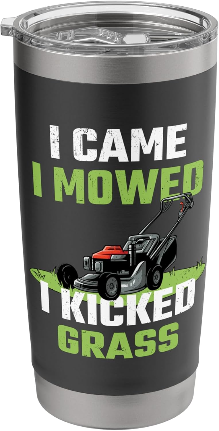 I Came I Mowed I Kicked Grass Funny Lawn Mowing Gardener Stainless Steel Insulated Tumbler