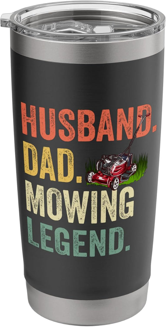 Husband Dad Mowing Legend Lawn Care Gardener Father's Day Stainless Steel Insulated Tumbler