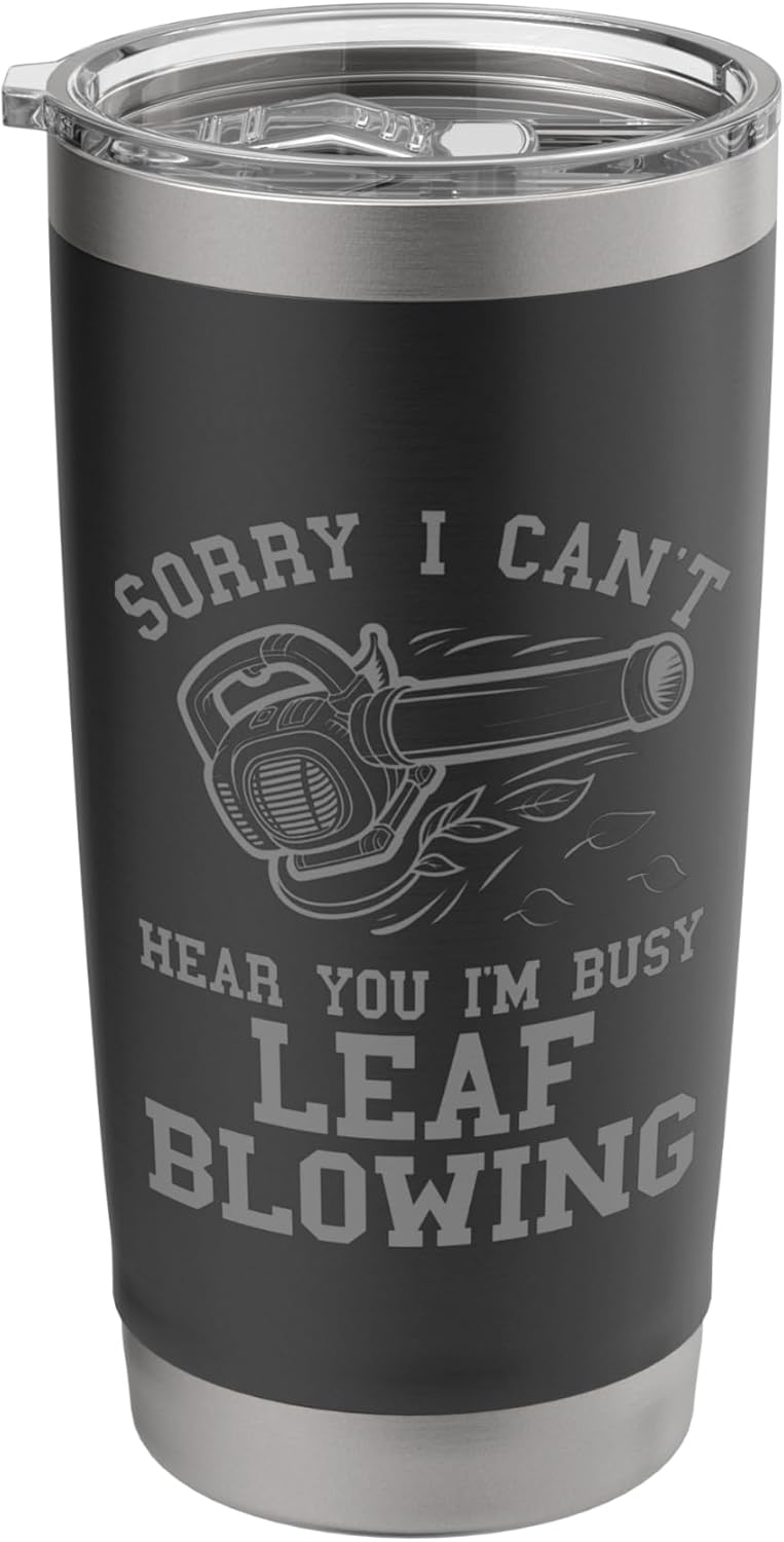 Leaf Blower For Dads Funny Lawn Care Yard Sorry Can't Hear Stainless Steel Insulated Tumbler