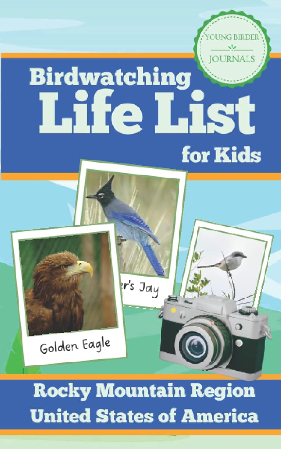 Birdwatching Life List for Kids, Rocky Mountain Region: A Birder's Che
