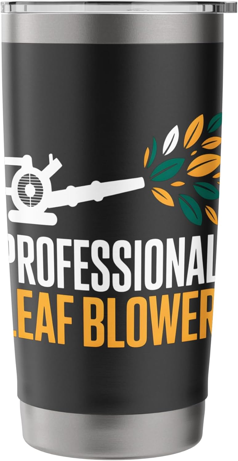 Professional Leaf Blower Funny Lawn Care Worker Stainless Steel Insulated Tumbler