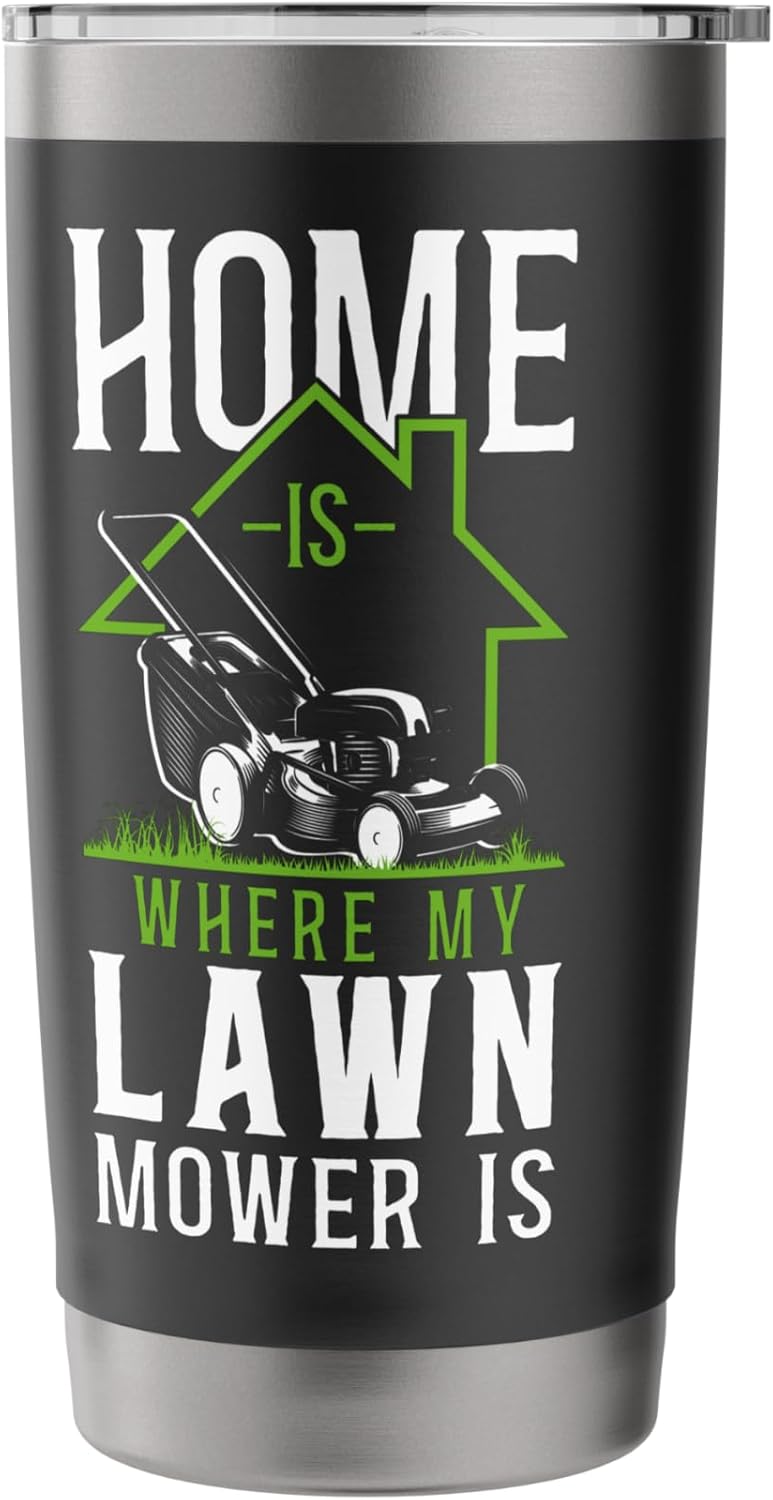 Lawn Mower Mowing Dad Father Landscaper Home Is Where My Stainless Steel Insulated Tumbler