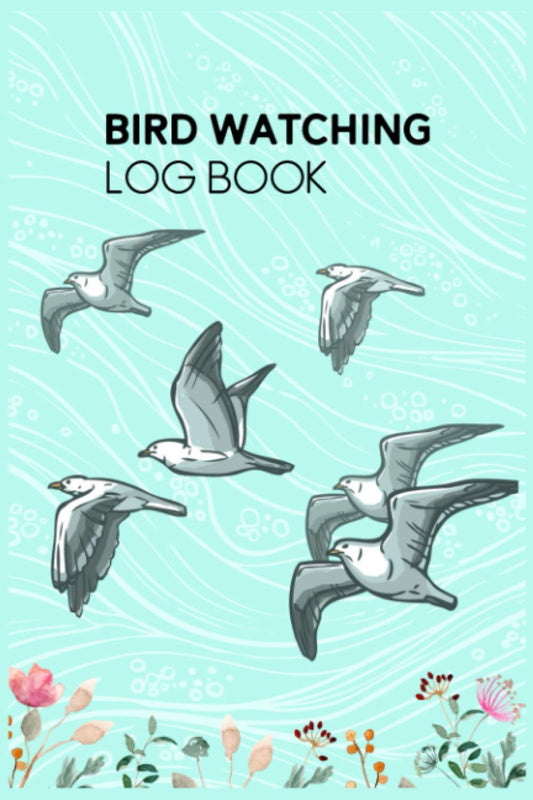 Bird Watching Log Book: Birders Journal - Bird Watchers Perfect Gift Ideas - Checklists to Record Bird Sightings and Species - Cute Bird Watchers ... Watching Journal for Birders Bird Watchers