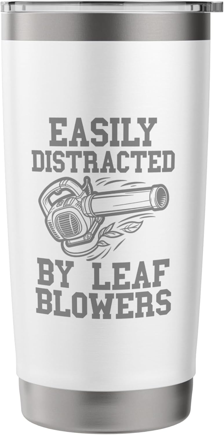 Leaf Blowing Mens Easily Distracted By Leaf Blowers Funny Stainless Steel Insulated Tumbler