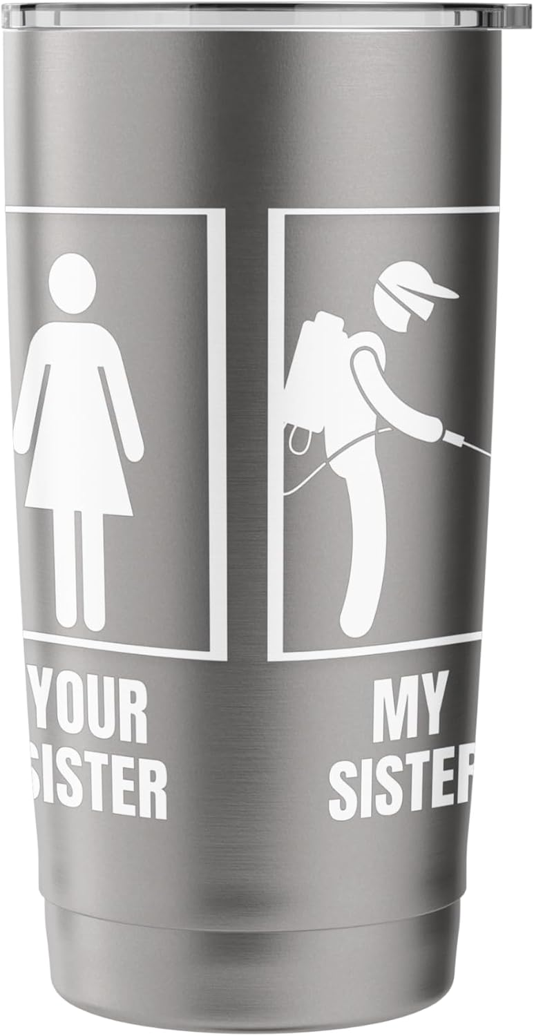 Pest Control Your Sister My Sister Funny Exterminator Stainless Steel Insulated Tumbler