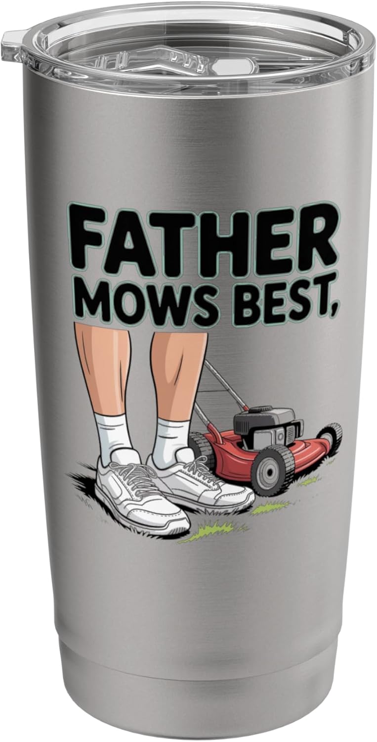 Father Mows Best Funny Dad Joke Lawn Care Tees And more Stainless Steel Insulated Tumbler